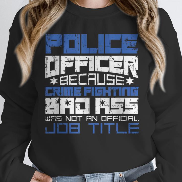 Police Officer Saying Academy Graduation Women Men Unisex Sweatshirt