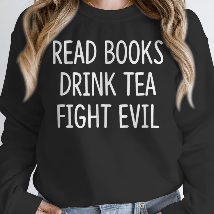 Read Books Drink Tea Fight Evil Unisex Sweatshirt