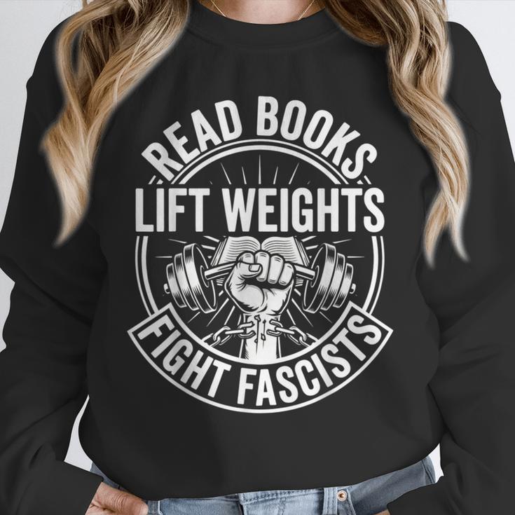 Read Books Lift Weights Fight Fascists Reading Men Women Unisex Sweatshirt Read Books Lift Weights Fight Fascists Reading Men Women Unisex Sweatshirt