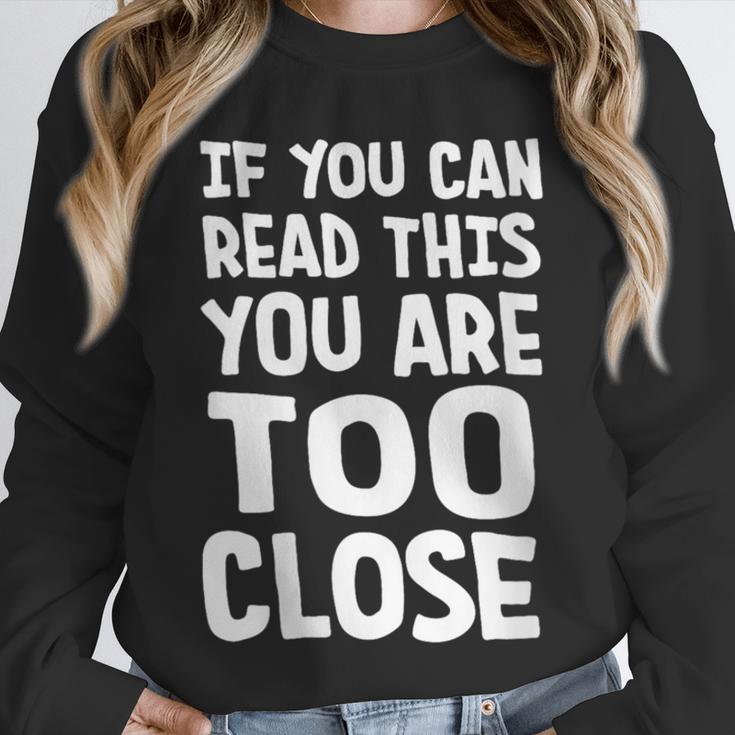 If You Can Read This You Are Too Close Introvert Unisex Sweatshirt If You Can Read This You Are Too Close Introvert Unisex Sweatshirt