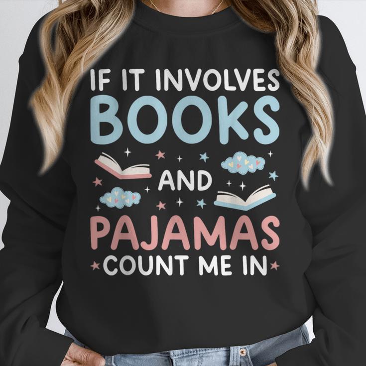 Reading Bedtime If It Involves Books And Pajamas Count Me In Unisex Sweatshirt