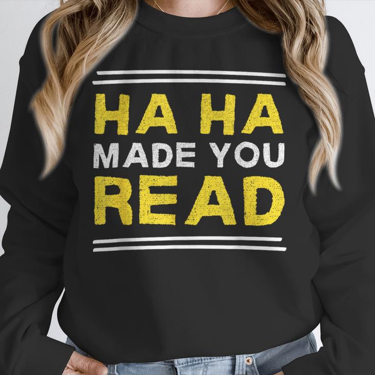 Reading Literacy Ha Ha Made You Read Book Lover Joke Unisex Sweatshirt Reading Literacy Ha Ha Made You Read Book Lover Joke Unisex Sweatshirt