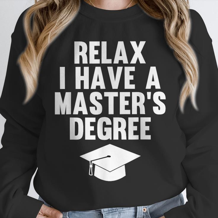 Relax I Have a Master's Degree Graduation Unisex Sweatshirt