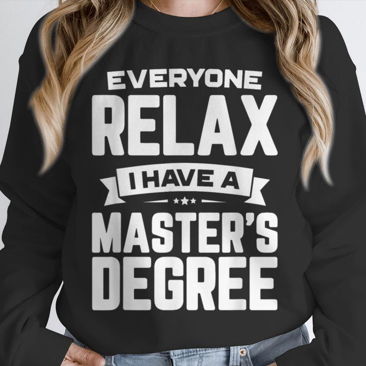 Relax I Have A Master's Degree Shirt Graduation 2022 Unisex Sweatshirt