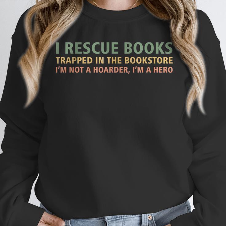 I Rescue Books Trapped In The Bookstore Book Lover Unisex Sweatshirt