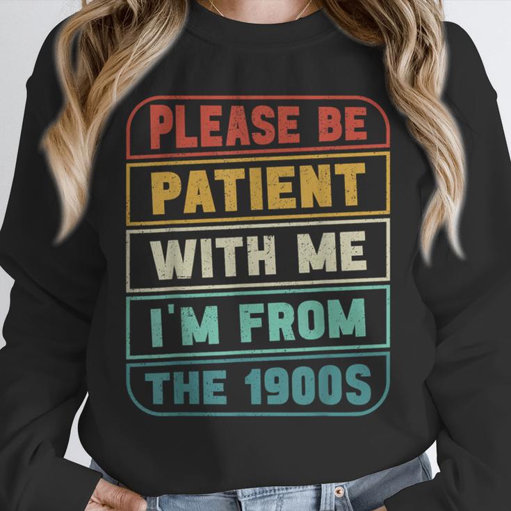 Retro Humor Please Be Patient With Me I'm From The 1900s Unisex Sweatshirt Retro Humor Please Be Patient With Me I'm From The 1900s Unisex Sweatshirt