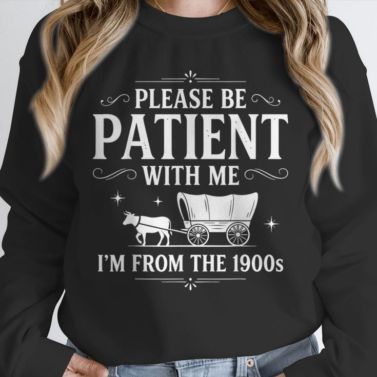 Retro Vintage Please Be Patient With Me I'm From The 1900s Unisex Sweatshirt