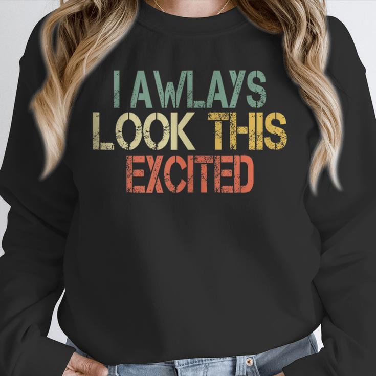 Sarcasm I Always Look This Excited Cool Introvert Unisex Sweatshirt Sarcasm I Always Look This Excited Cool Introvert Unisex Sweatshirt