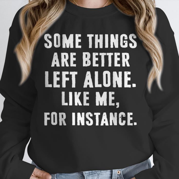 Sarcastic Humor Introverts Some Things Are Better Left Alone Unisex Sweatshirt