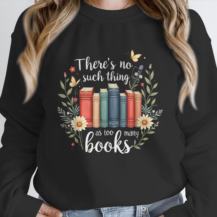 Sarcastic There’s No Such Thing As Too Many Books Unisex Sweatshirt
