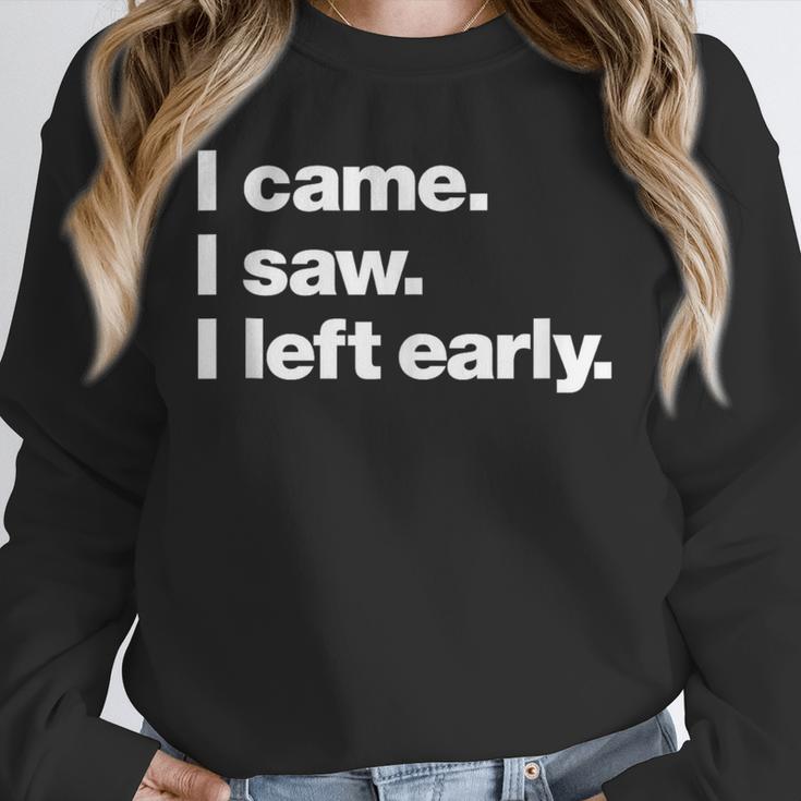 I Came I Saw I Left Early Design For Introverts Unisex Sweatshirt I Came I Saw I Left Early Design For Introverts Unisex Sweatshirt