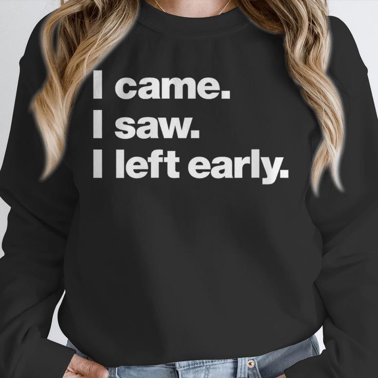 I Came I Saw I Left Early Design For Introverts Unisex Sweatshirt I Came I Saw I Left Early Design For Introverts Unisex Sweatshirt