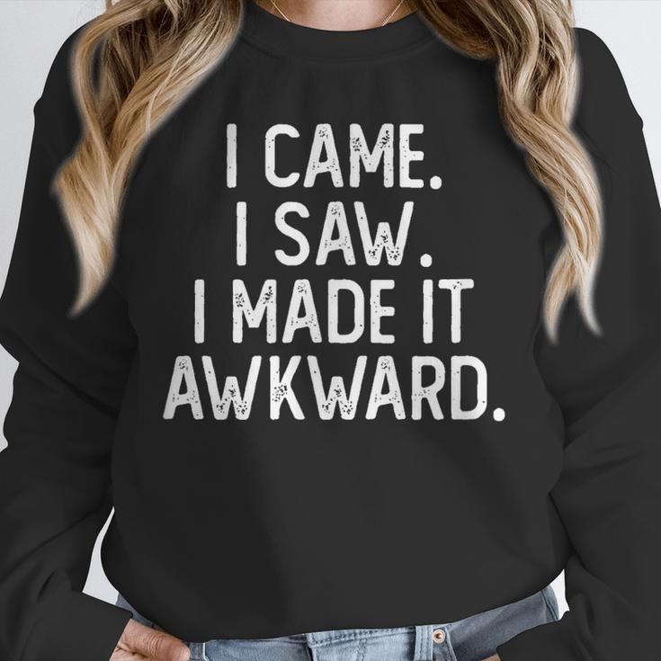 I Came I Saw I Made It Awkward Introvert Unisex Sweatshirt I Came I Saw I Made It Awkward Introvert Unisex Sweatshirt