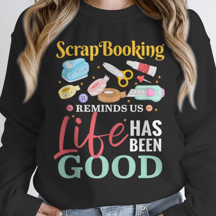 Scrapbooking Life Has Been Good Sisters Memory Keepers Unisex Sweatshirt