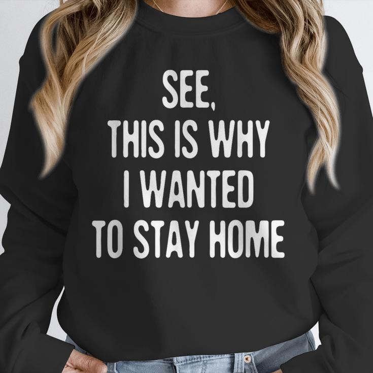 See This Is Why I Wanted To Stay Home Introvert Quote Unisex Sweatshirt