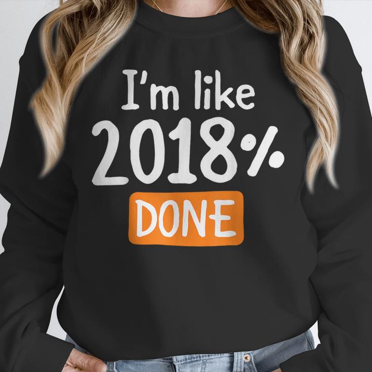Senior 2018 Shirt I'm Like 2018 Done Class Graduation Unisex Sweatshirt
