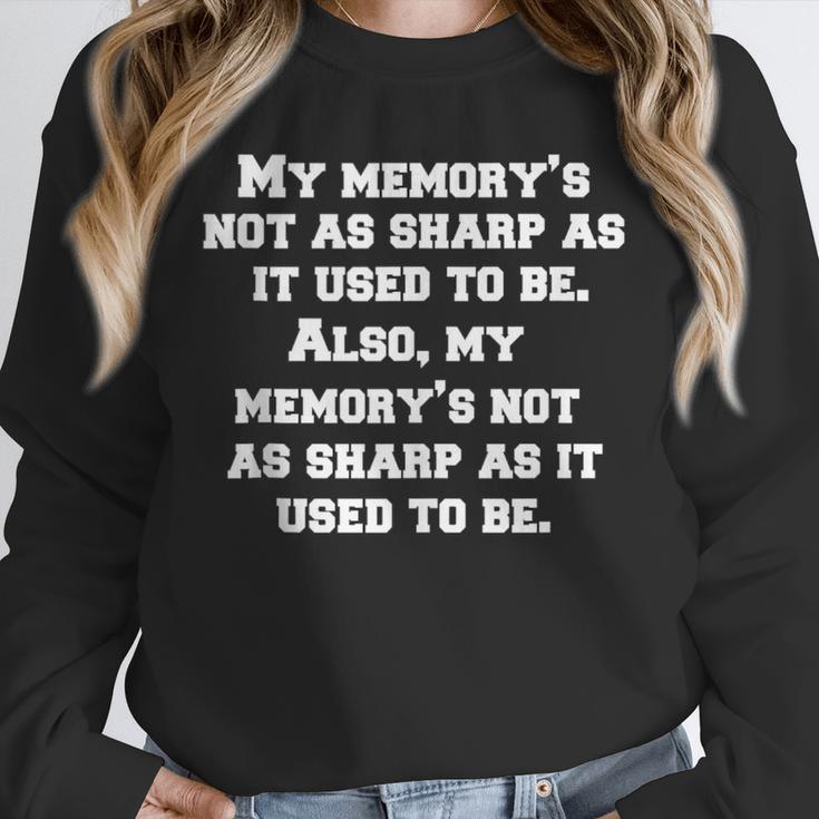Senior Citizen Humor My Memory's Not As Sharp As It Used Unisex Sweatshirt
