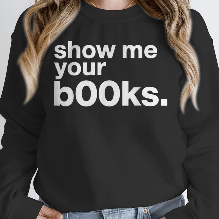 Show Me Your Books Reading Pun Library Unisex Sweatshirt