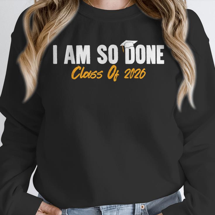 I Am So Done Class Of 2026 Senior Graduation Celebrating Unisex Sweatshirt