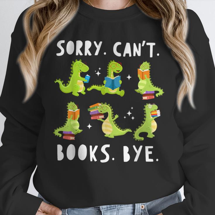Sorry Can't Books Bye Dinosaur Librarian Bookworm Teacher Unisex Sweatshirt