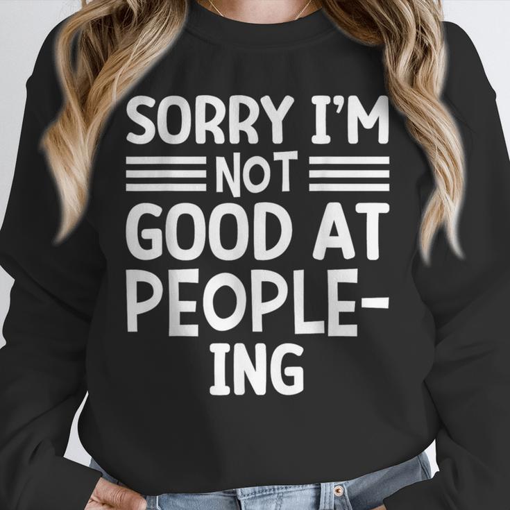 Sorry I'm Not Good At People-Ing Introvert Unisex Sweatshirt