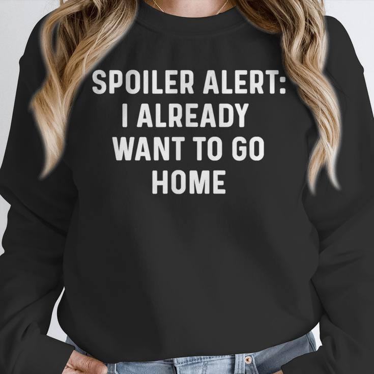 Spoiler Alert I Already Want To Go Home Party Introvert Unisex Sweatshirt Spoiler Alert I Already Want To Go Home Party Introvert Unisex Sweatshirt