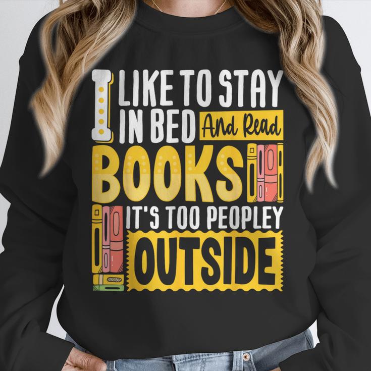 I Like To Stay In Bed And Read Books It's Too Peopley Outsid Unisex Sweatshirt I Like To Stay In Bed And Read Books It's Too Peopley Outsid Unisex Sweatshirt
