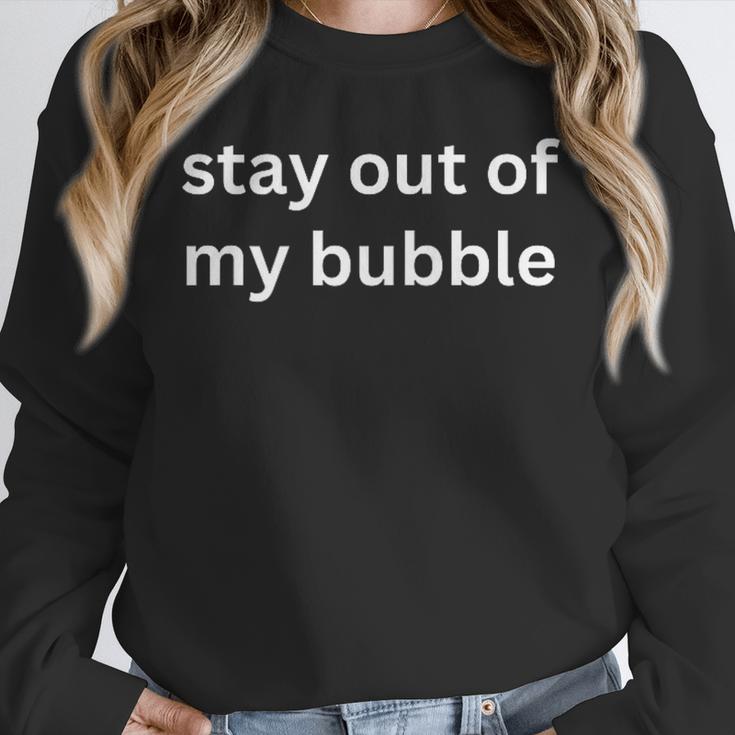Stay Out Of My Bubble Sarcastic Introvert Unisex Sweatshirt Stay Out Of My Bubble Sarcastic Introvert Unisex Sweatshirt