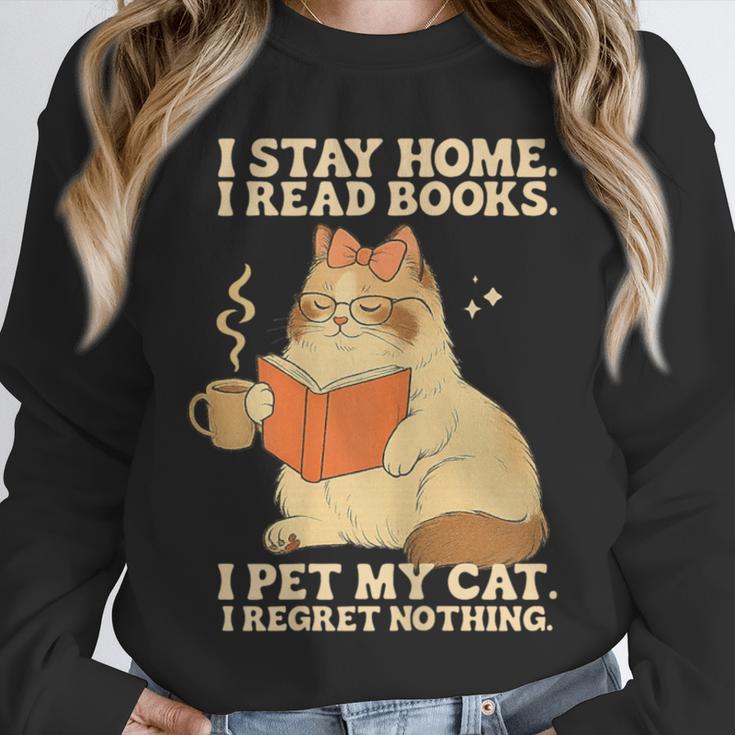 I Stay Home I Read Books I Pet My Cat I Regret Nothing Women Unisex Sweatshirt