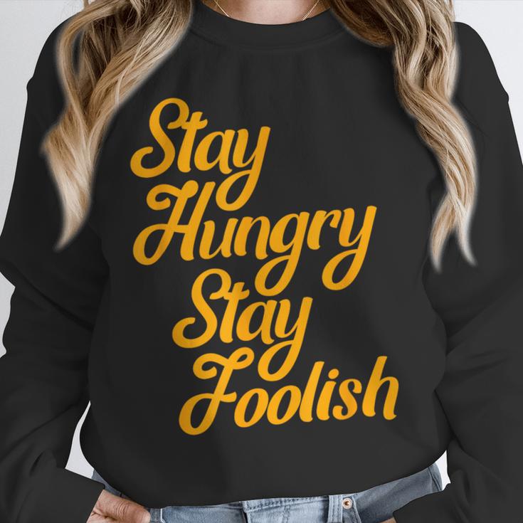 Stay Hungry Stay Foolish Shirt Motivational Graduation Tee Unisex Sweatshirt