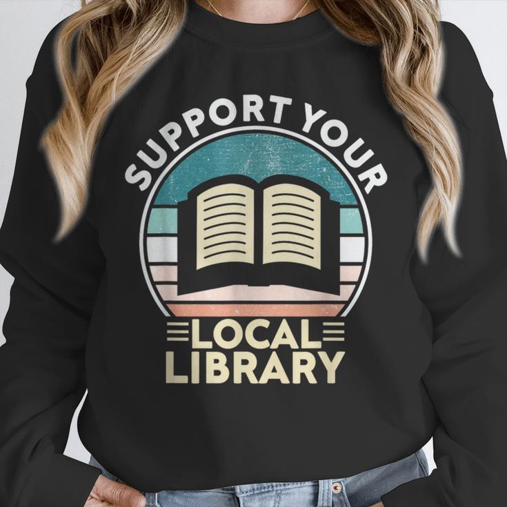 Support Your Local Library Book Lovers Unisex Sweatshirt Support Your Local Library Book Lovers Unisex Sweatshirt