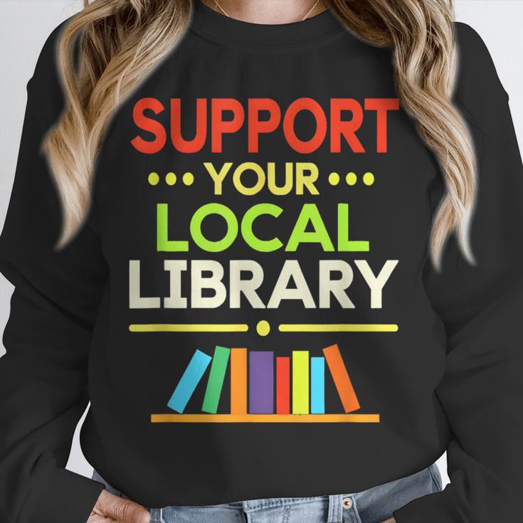 Support Your Local Library Librarian Reader Book Lover Unisex Sweatshirt