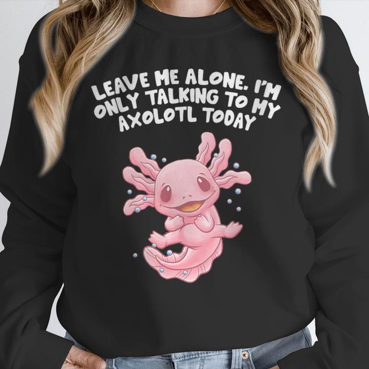 Im Only Talking To My Axolotl Today Salamander Introvert Unisex Sweatshirt Im Only Talking To My Axolotl Today Salamander Introvert Unisex Sweatshirt