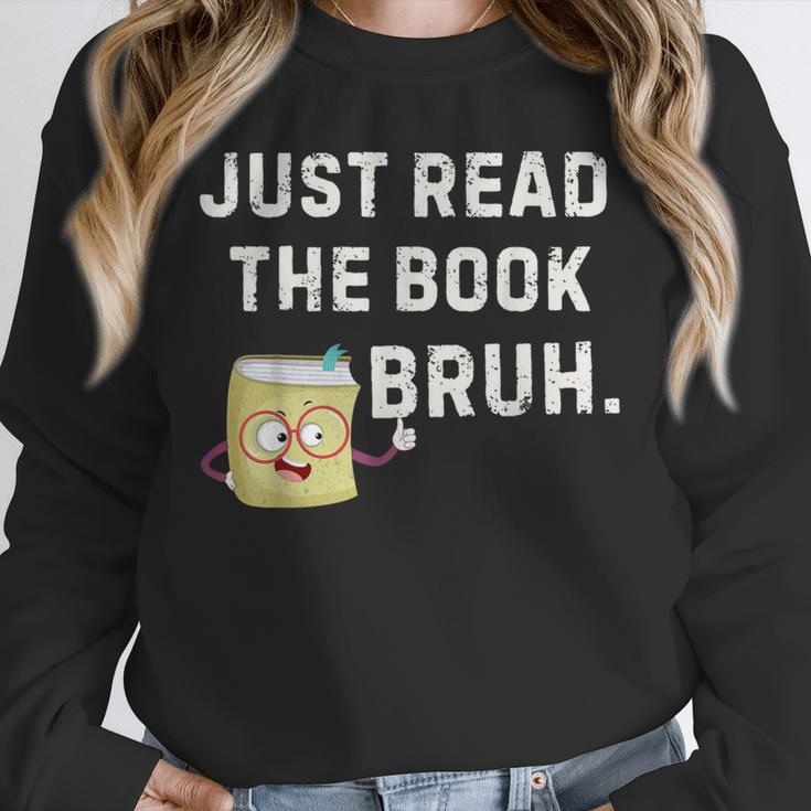 Teacher Quote Just Read The Book Bruh For Men Women Girls Kids Unisex Sweatshirt Teacher Quote Just Read The Book Bruh For Men Women Girls Kids Unisex Sweatshirt