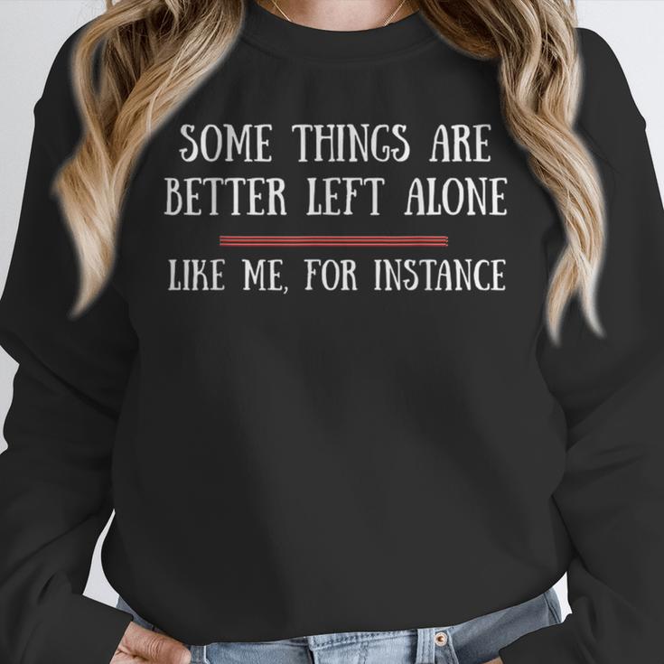 Some Things Are Better Left Alone Sarcastic Introvert Unisex Sweatshirt Some Things Are Better Left Alone Sarcastic Introvert Unisex Sweatshirt