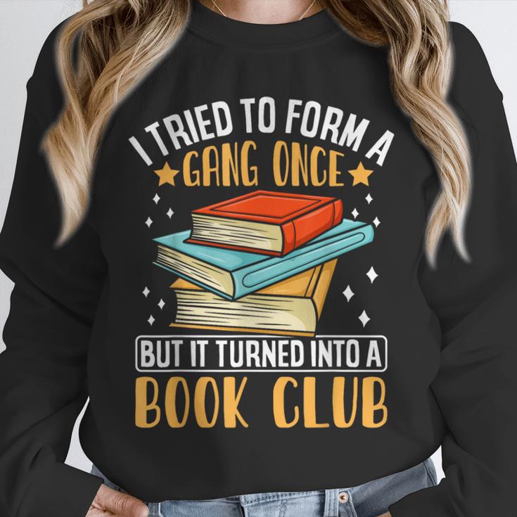 I Tried To Form A Gang Once But It Turned Into A Book Club Unisex Sweatshirt