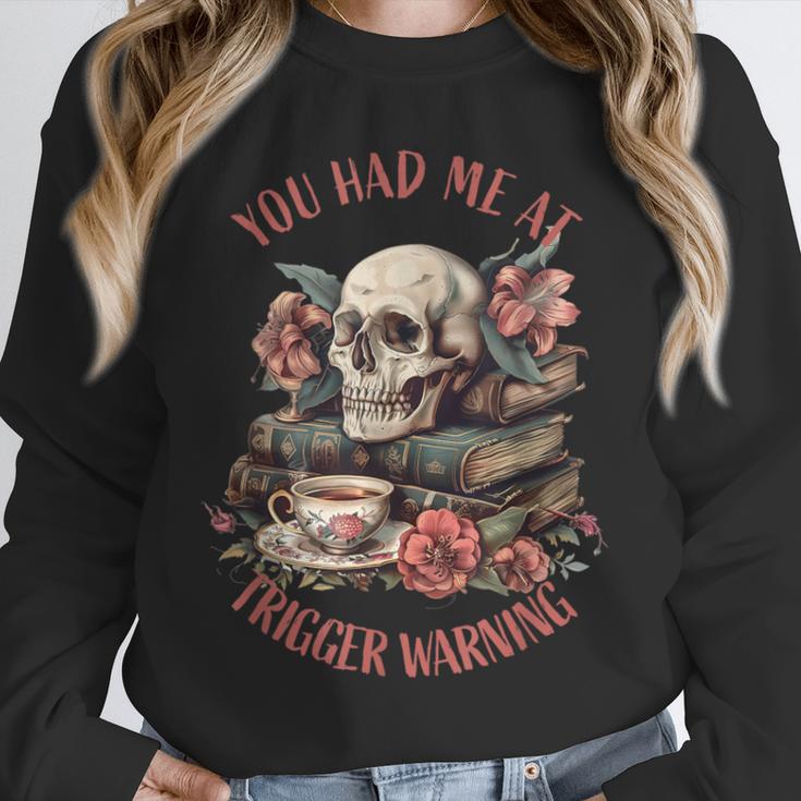 You Had Me At Trigger Warning Dark Romance Smutt Book Reader Unisex Sweatshirt