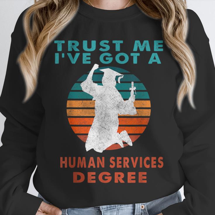 Trust Me I'Ve Got A Human Services Degree College Graduation Unisex Sweatshirt