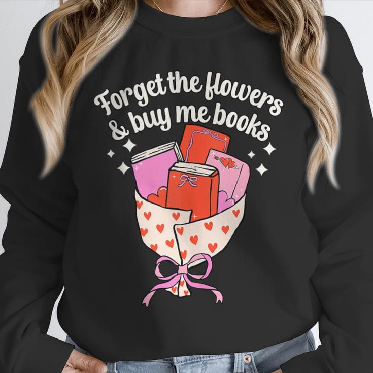 Valentines Book Lover Forget The Flowers And Buy Me Books Unisex Sweatshirt