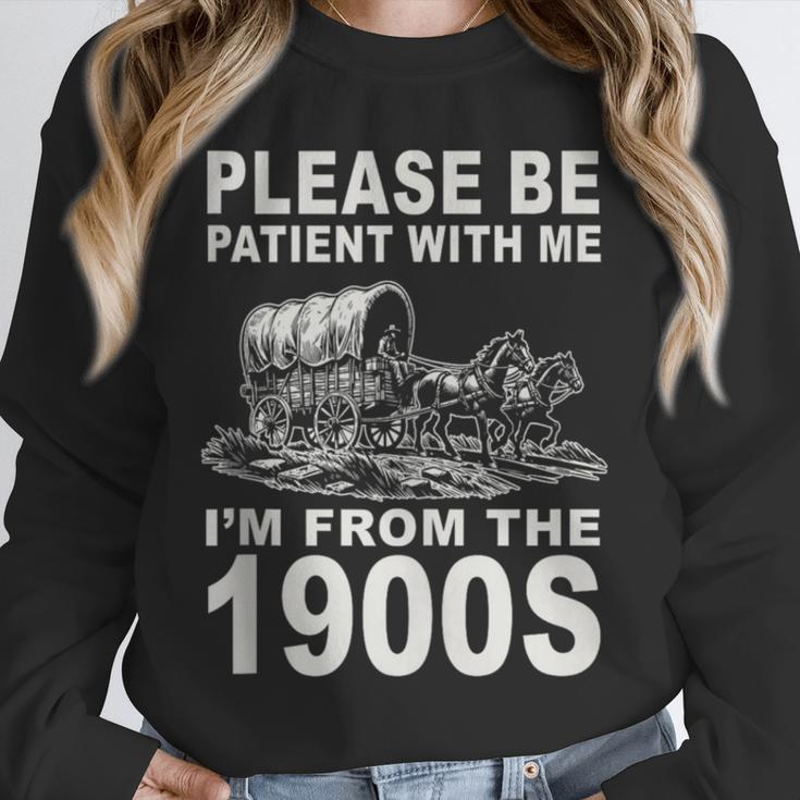Vintage Please Be Patient I'm From The 1900s Saying Humor Unisex Sweatshirt
