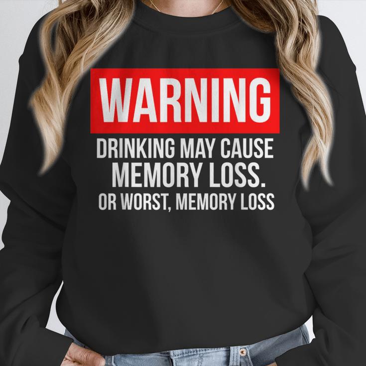 Warning Drinking May Cause Memory Loss Or Worst Memory Loss Unisex Sweatshirt Warning Drinking May Cause Memory Loss Or Worst Memory Loss Unisex Sweatshirt