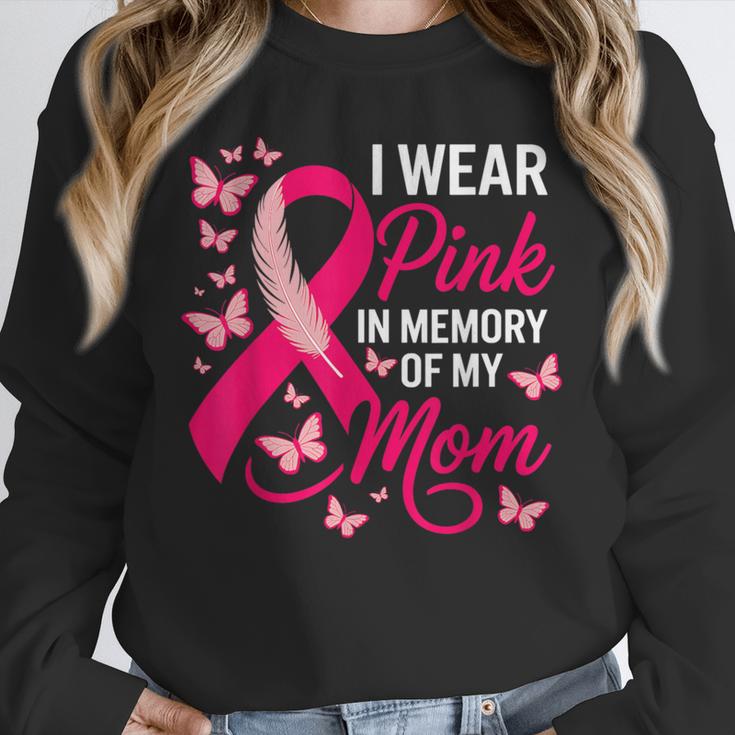 I Wear Pink In Memory Of My Mom Breast Cancer Awareness Unisex Sweatshirt I Wear Pink In Memory Of My Mom Breast Cancer Awareness Unisex Sweatshirt