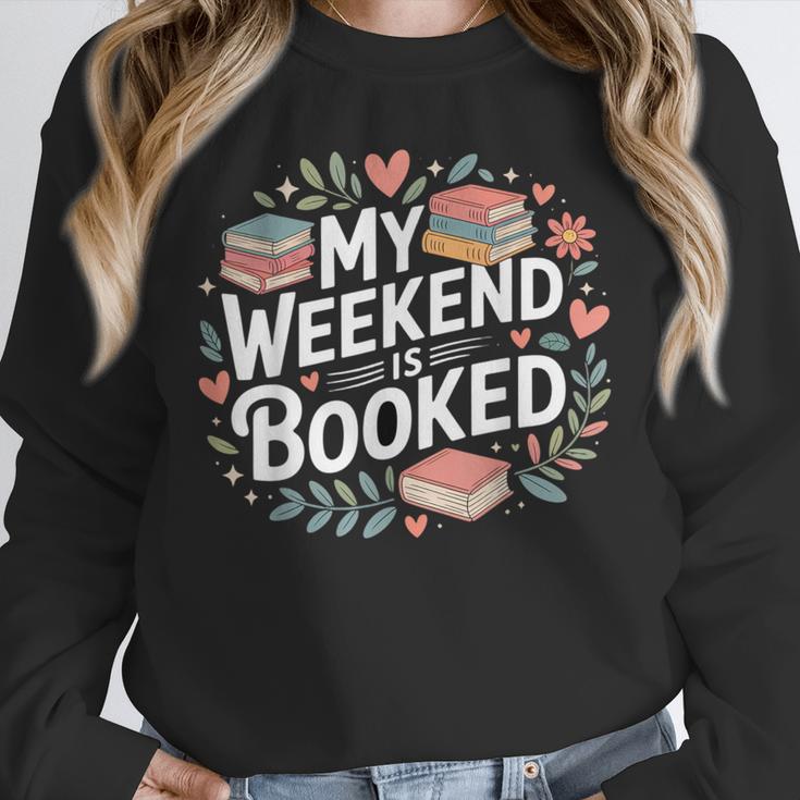 My Weekend Is Booked Reading Read Books Reader Nerd Unisex Sweatshirt