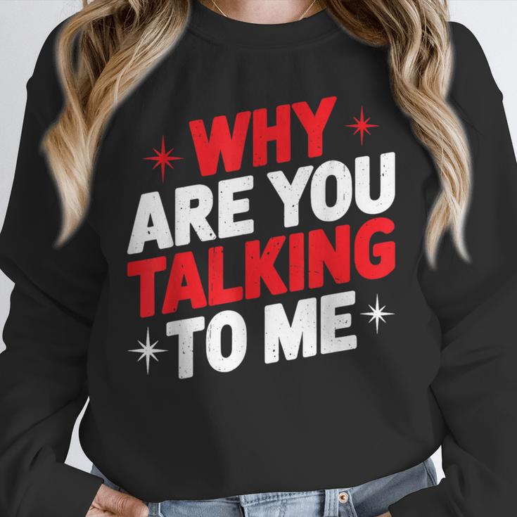 Why Are You Talking To Me Introvert Socializing Unisex Sweatshirt Why Are You Talking To Me Introvert Socializing Unisex Sweatshirt