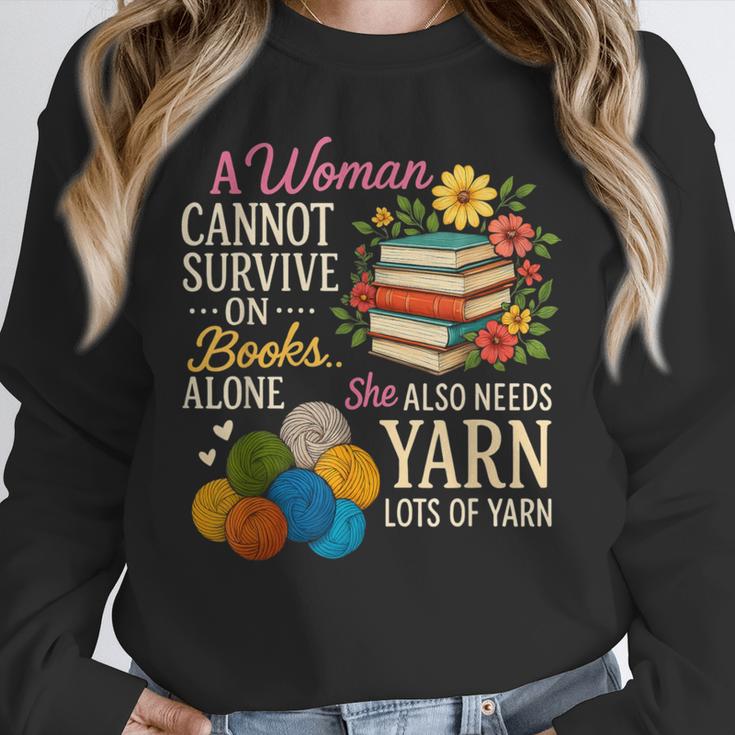 A Woman Cannot Survive On Books Alone She Also Needs Yarn Unisex Sweatshirt