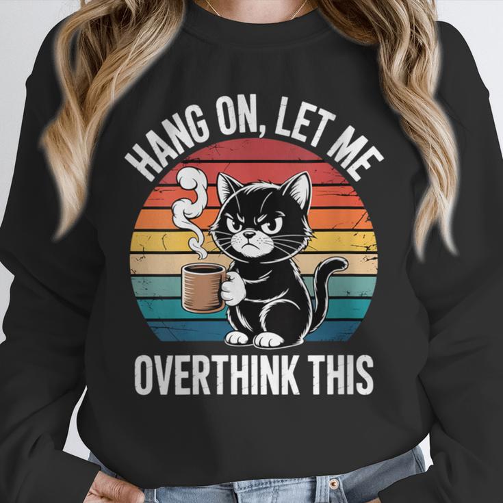 Women's Hang On Let Me Overthink Cat Coffee Retro Introvert Unisex Sweatshirt Women's Hang On Let Me Overthink Cat Coffee Retro Introvert Unisex Sweatshirt