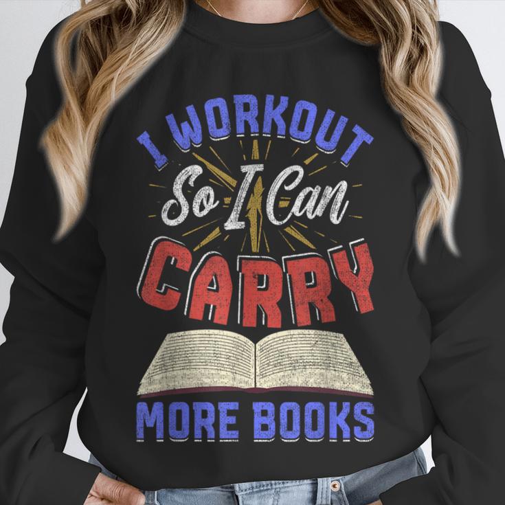 I Workout So I Can Carry More Books Exercise Books Lover Unisex Sweatshirt
