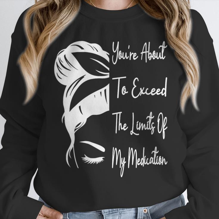 You'Re About To Exceed The Limits Of My Medication Introvert Unisex Sweatshirt You'Re About To Exceed The Limits Of My Medication Introvert Unisex Sweatshirt