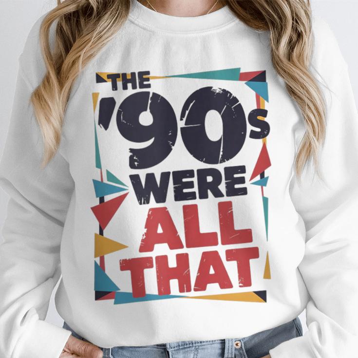 The 90s Were All That – Retro 1990s Nostalgia Tee Unisex Sweatshirt