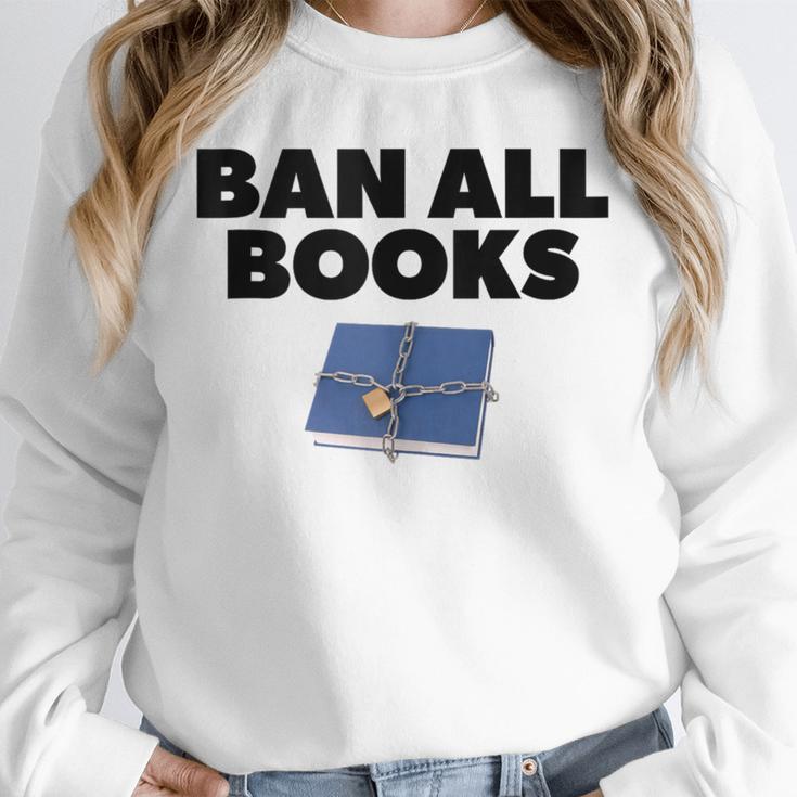 Ban All Books Satire Parody Meme Joke Ironic Sarcastic Weird Unisex Sweatshirt Ban All Books Satire Parody Meme Joke Ironic Sarcastic Weird Unisex Sweatshirt